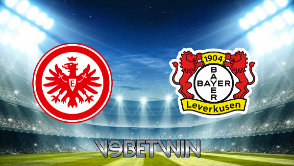 Soi kèo nhà cái, Tỷ lệ cược Eintracht Frankfurt vs Bayer Leverkusen – 21h30 – 02/01/2021