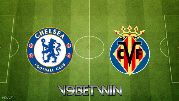 Soi kèo nhà cái, Tỷ lệ cược Chelsea vs Villarreal – 02h00 – 12/08/2021