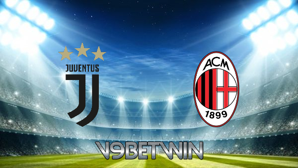 Soi kèo nhà cái, Tỷ lệ cược Juventus vs AC Milan – 01h45 – 20/09/2021