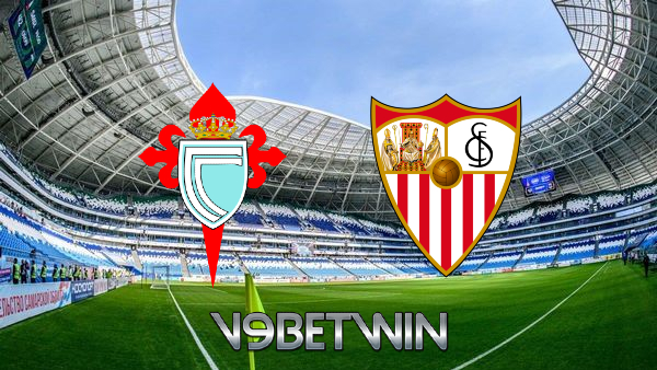 Soi kèo nhà cái, Tỷ lệ cược Celta Vigo vs Sevilla – 21h15 – 17/10/2021