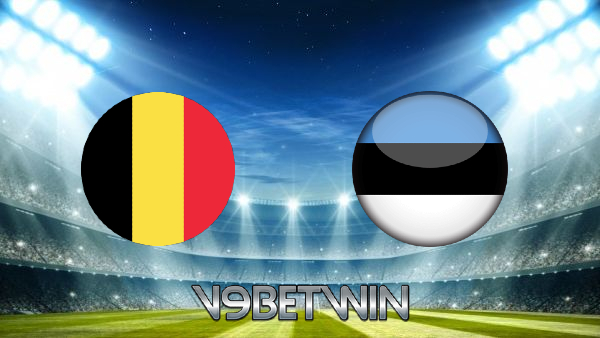 Soi kèo nhà cái, Tỷ lệ cược Bỉ vs Estonia – 02h45 – 14/11/2021