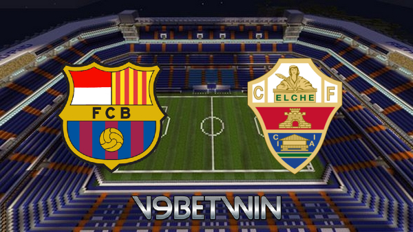 Soi kèo nhà cái, Tỷ lệ cược Barcelona vs Elche – 00h30 – 19/12/2021