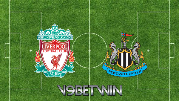 Soi kèo nhà cái, Tỷ lệ cược Liverpool vs Newcastle – 03h00 – 17/12/2021