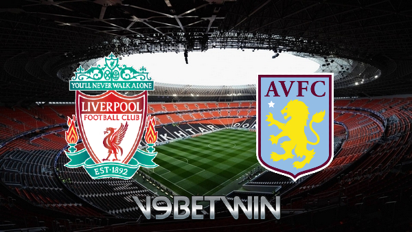 Soi kèo nhà cái, Tỷ lệ cược Liverpool vs Aston Villa – 22h00 – 11/12/2021