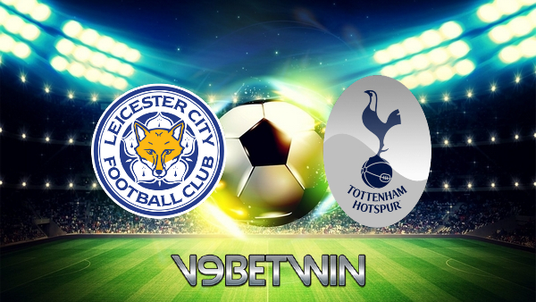 Soi kèo nhà cái, Tỷ lệ cược Leicester City vs Tottenham – 02h30 – 20/01/2022