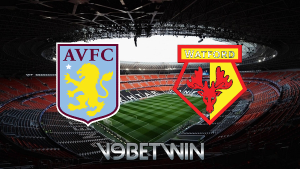 Soi kèo nhà cái, Tỷ lệ cược Aston Villa vs Watford – 22h00 – 19/02/2022