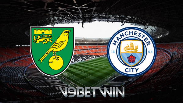 Soi kèo nhà cái, Tỷ lệ cược Norwich vs Manchester City – 00h30 – 13/02/2021