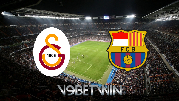 Soi kèo nhà cái, Tỷ lệ cược Galatasaray vs Barcelona – 00h45 – 18/03/2022