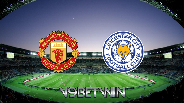 Soi kèo nhà cái, Tỷ lệ cược Manchester Utd vs Leicester City – 23h30 – 02/04/2022