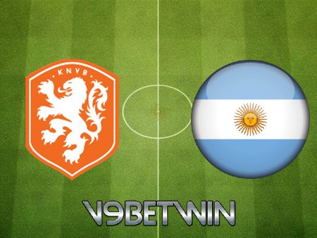 Soi kèo Hà Lan vs Argentina – 02h00 – 10/12/2022