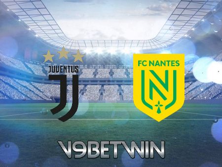 Soi kèo Juventus vs Nantes – 03h00 – 17/02/2023