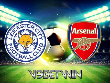 Soi kèo Leicester vs Arsenal – 22h00 – 25/02/2023