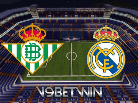 Soi kèo Real Betis vs Real Madrid – 03h00 – 06/03/2023
