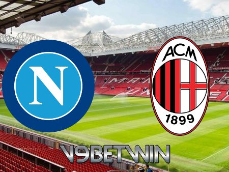 Soi kèo Napoli vs AC Milan – 02h00 – 19/04/2023