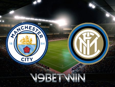 Soi kèo Manchester City vs Inter Milan – 02h00 – 11/06/2023