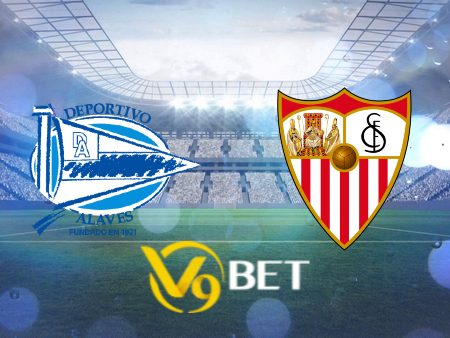 Soi kèo Alaves vs Sevilla – 00h00 – 22/08/2023