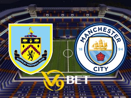 Soi kèo Burnley vs Manchester City – 02h00 – 12/08/2023