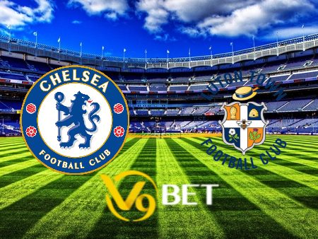 Soi kèo Chelsea vs Luton – 02h00 – 26/08/2023