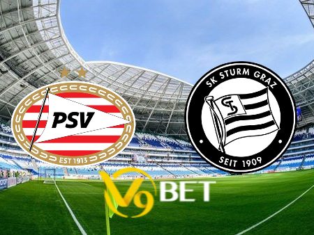 Soi kèo PSV vs Sturm Graz – 01h30 – 09/08/2023