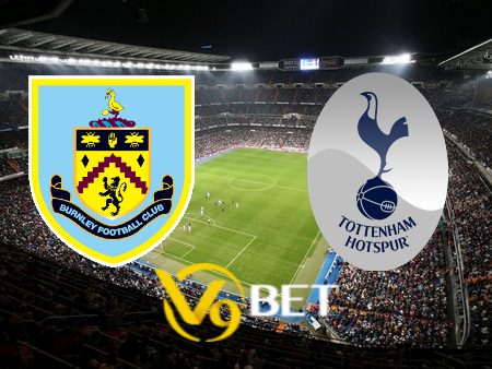 Soi kèo Burnley vs Tottenham – 21h00 – 02/09/2023
