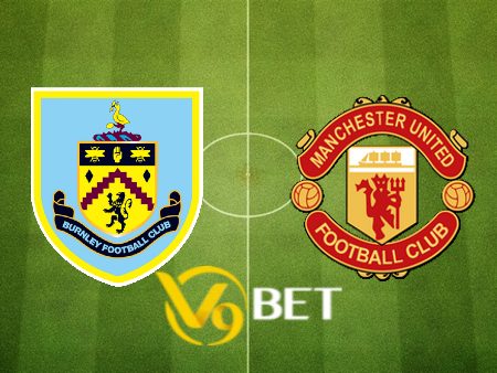 Soi kèo nhà cái Burnley vs Manchester Utd – 02h00 – 24/09/2023