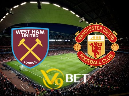 Soi kèo nhà cái West Ham vs Manchester Utd – 19h30 – 23/12/2023