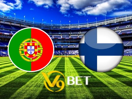 Soi kèo nhà cái Bồ Đào Nha vs Phần Lan – 01h45 – 05/06/2024