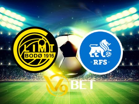 Soi kèo nhà cái Bodo/Glimt vs RFS – 22h00 – 23/07/2024