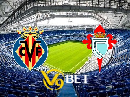 Soi kèo nhà cái Villarreal vs Celta Vigo – 02h30 – 27/08/2024