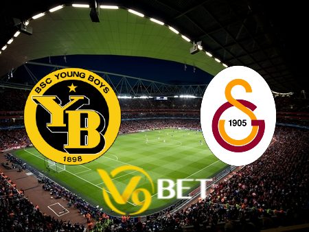 Soi kèo nhà cái Young Boys vs Galatasaray  – 02h00 – 22/08/2024