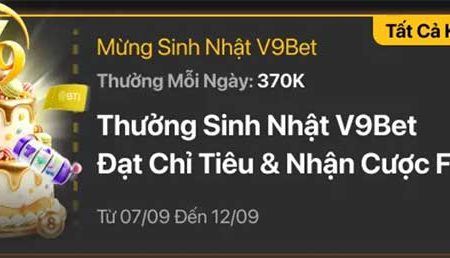 Thưởng sinh nhật V9bet – Đạt chỉ tiêu và nhận thưởng Free bet!
